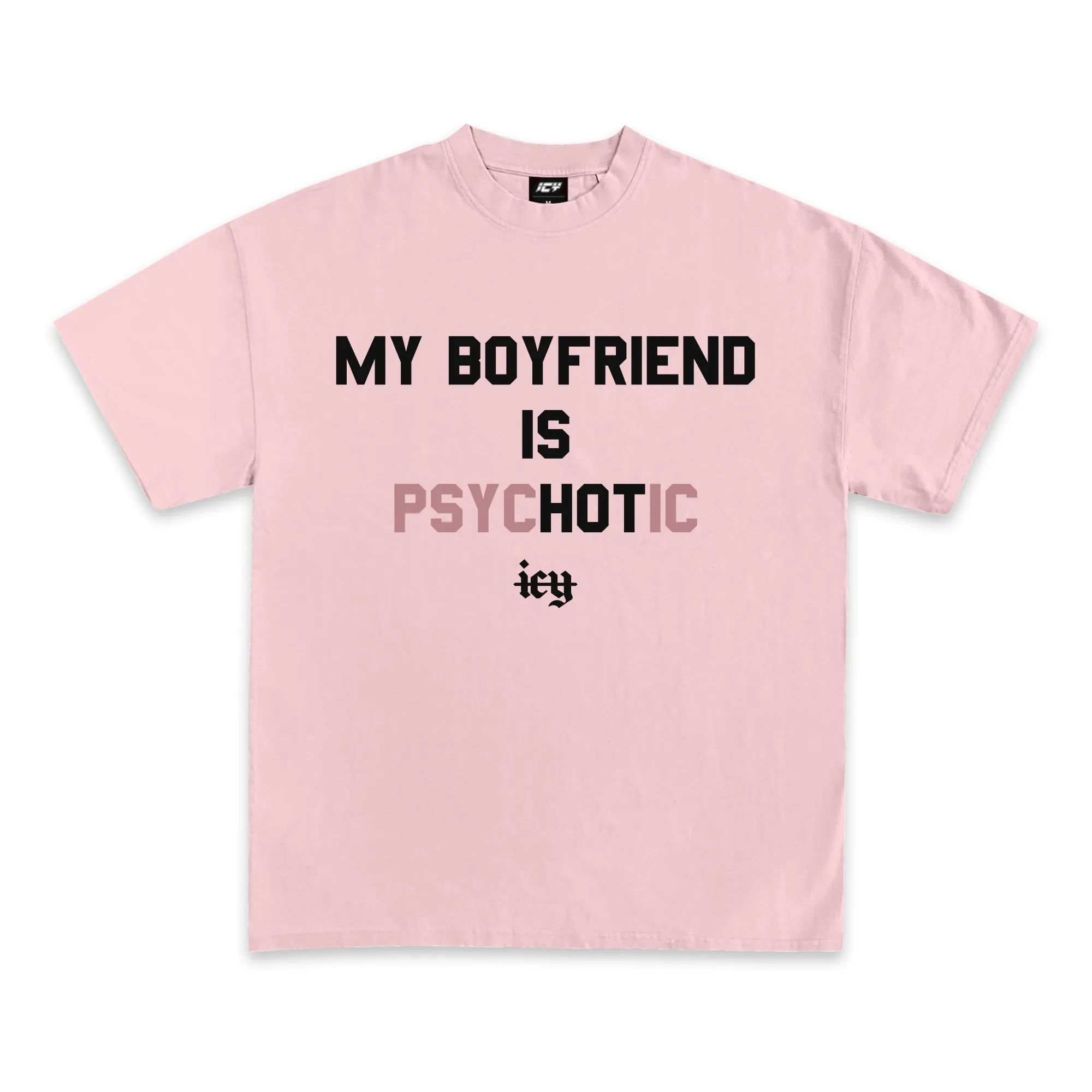 My Boyfriend Is Psychotic Graphic T-Shirt